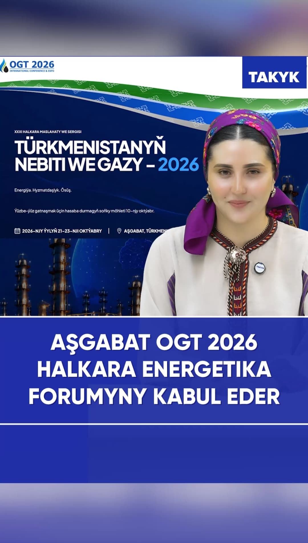 Aşgabat OGT 2026 halkara energetika forumyny kabul eder
