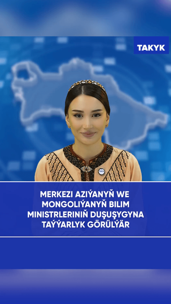 Merkezi Aziýanyň we Mongoliýanyň bilim ministrleriniň duşuşygyna taýýarlyk görülýär