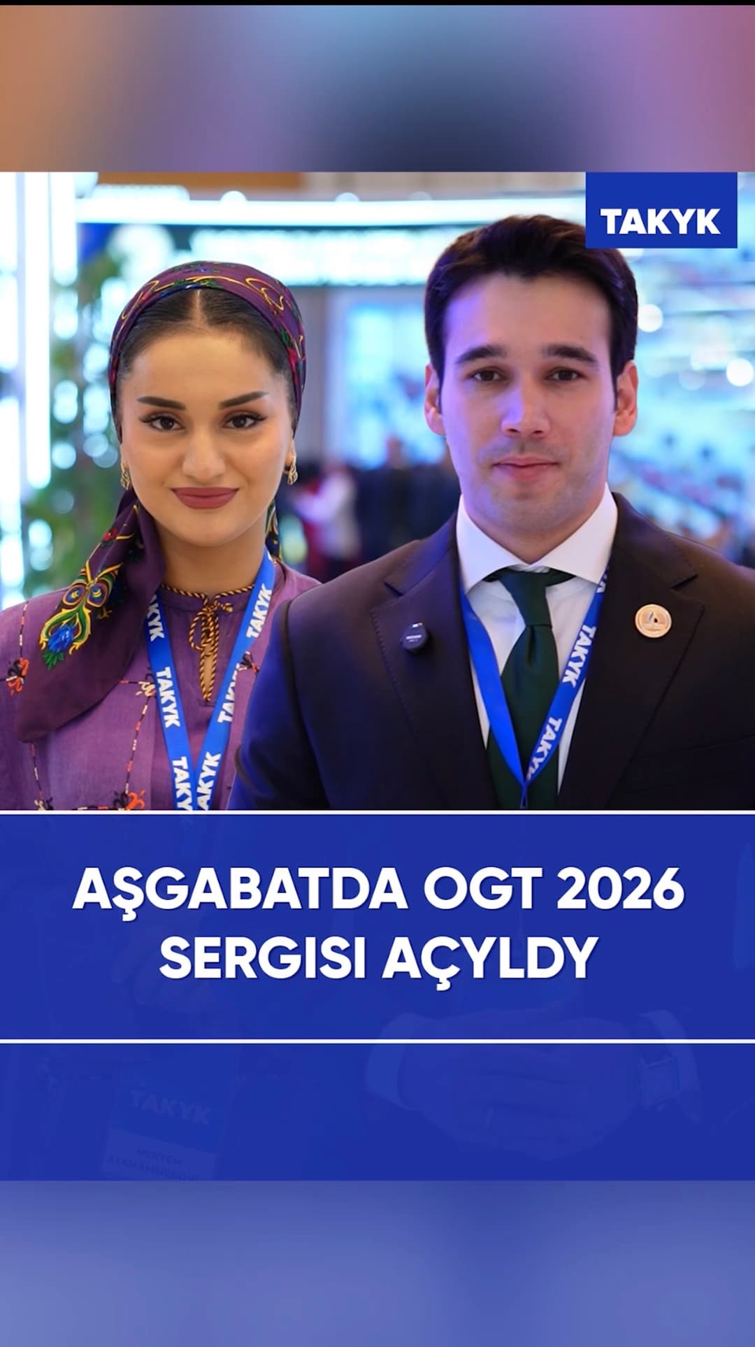 Aşgabatda OGT 2026 sergisi açyldy